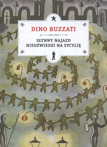 Okładka książki Słynny najazd niedźwiedzi na Sycylię / Dino Buzzati ; z ilustracjami autora ; przekład Magdalena i Jarosław Mikołajewscy.
