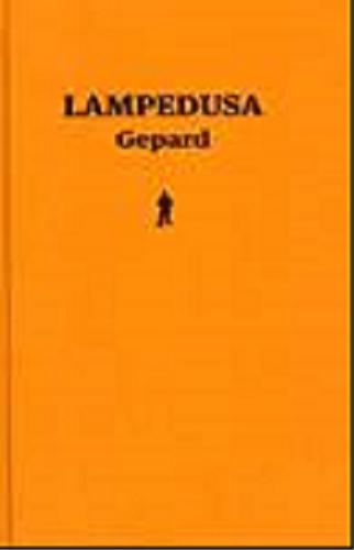 Okładka książki Gepard / Giuseppe Tomasi di Lampedusa ; przeł., przypisami i posłowiem opatrzył Stanisław Kasprzysiak.
