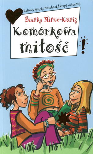 Okładka książki Komórkowa miłość / Bianka Minte-König ; tł. Anna Maria Adamczyk.