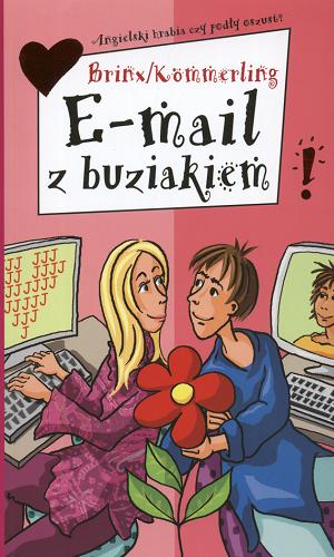 Okładka książki E-mail z buziakiem / Thomas Brinx ; Anja Kommerling ; tł. Anna Wziątek.