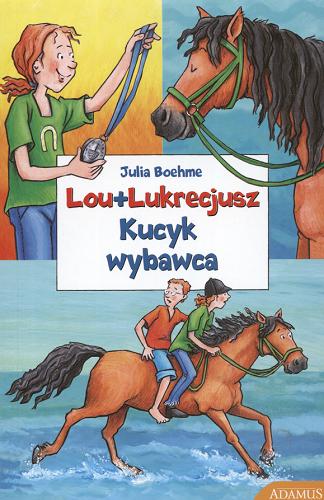 Okładka książki Kucyk wybawca / Julia Boehme ; przeł. [z niem.] Magdalena Bujak ; [il. Heike Wiechman!].