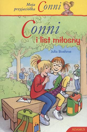 Okładka książki Conni i list miłosny /  Julia Boehme ; il. Herdis Albrecht ; przeł. Anna Wziątek.