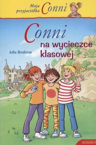 Okładka książki Meine Freundin Conni 3 Conni na wycieczce klasowej / Julia Boehme.