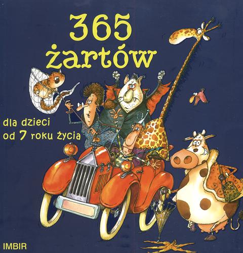 Okładka książki 365 [trzysta sześćdziesiąt pięć] żartów :dla dzieci od 7 [siódmego] roku życia / Fabrice Large ; il. Etienne Jung ; il. Francois Ruyer ; tł. Małgorzata Skalska.