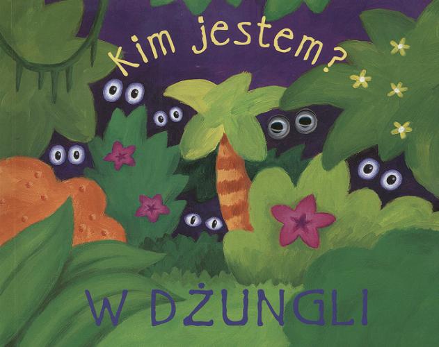 Okładka książki Kim jestem? : w dżungli / Anton Poitier ; il. Debbie Tarbett ; tł. Maria Zawadzka.