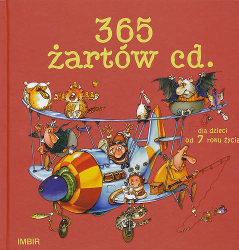 Okładka książki 365 żartów cd. : dla dzieci od 7 roku życia / Fabrice Lelarge ; ilustracje Nicolaz Lelarge, François Ruyer, Vincent Poensgen, Frédéric Tessier ; przekład Ewa Świtlak.