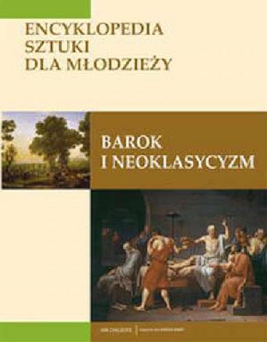 Okładka książki Barok i neoklasycyzm / Ian Chilvers ; przekł. Monika Rozwarzewska.