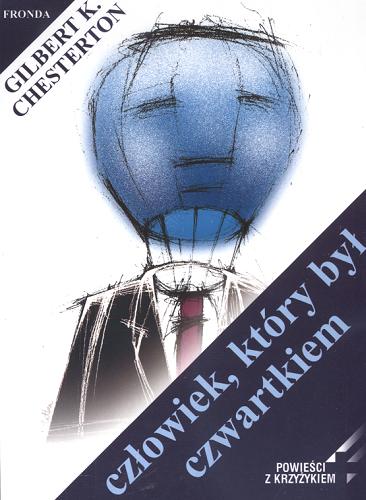 Okładka książki Człowiek, który był Czwartkiem / Gilbert Keith Chesteron ; [tł. Maria Skibniewska].