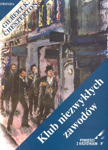 Okładka książki Klub niezwykłych zawodów / Gilbert Keith Chesterton ; tł. Zofia Sroczyńska.