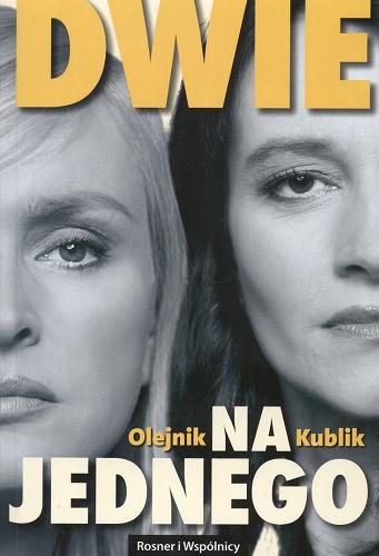 Okładka książki Dwie na jednego / Monika Olejnik, Agnieszka Kublik.