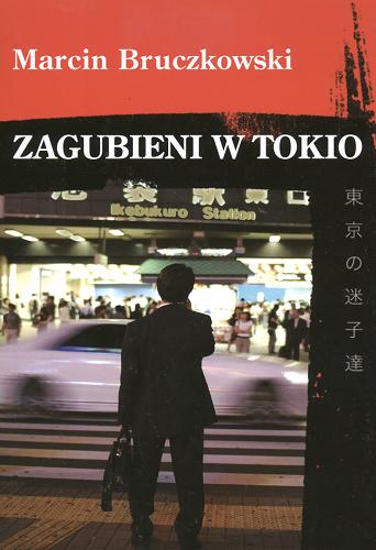 Okładka książki Zagubieni w Tokio / Marcin Bruczkowski.