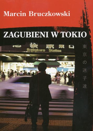 Okładka książki Zagubieni w Tokio / Marcin Bruczkowski.