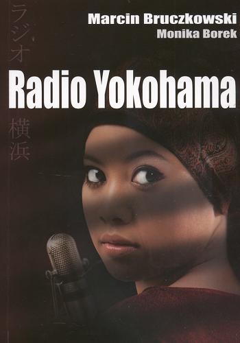 Okładka książki Radio Yokohama / Marcin Bruczkowski, Monika Borek.