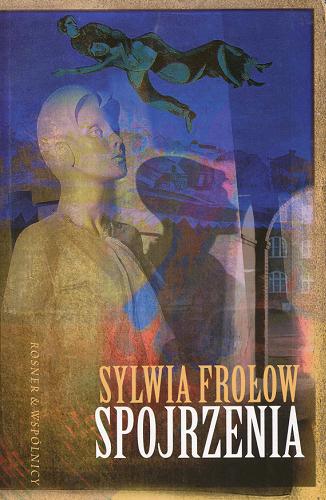 Okładka książki Spojrzenia / Sylwia Frołow.