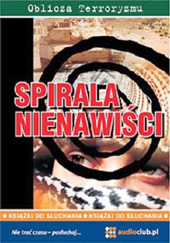 Okładka książki Spirala nienawiści [Dokument dźwiękowy] / Jurij Wołkoński.