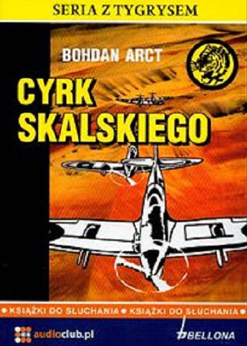 Okładka książki Cyrk Skalskiego [Dokument dźwiękowy] / Bohdan Arct.