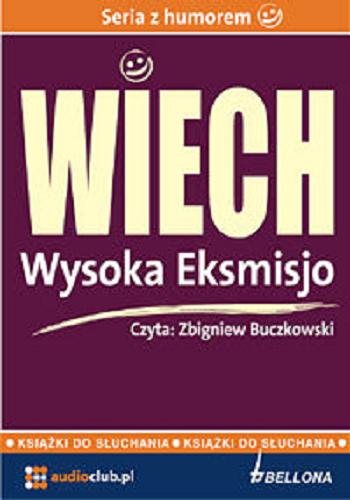 Okładka książki Wysoka Eksmisjo. [Dokument dźwiękowy] CD 3 / Wiech.