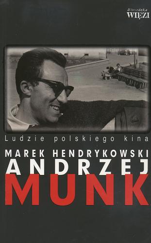 Okładka książki Andrzej Munk / Marek Henrykowski.