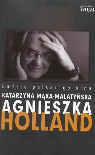 Okładka książki Agnieszka Holland / Katarzyna Mąka-Malatyńska.