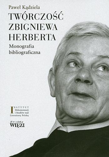 Okładka książki Twórczość Zbigniewa Herberta : monografia bibliograficzna. T. 2 / Paweł Kądziela.