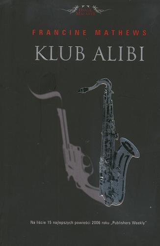 Okładka książki Klub Alibi / Francine Mathews; przełożył Zbigniew Kościuk.