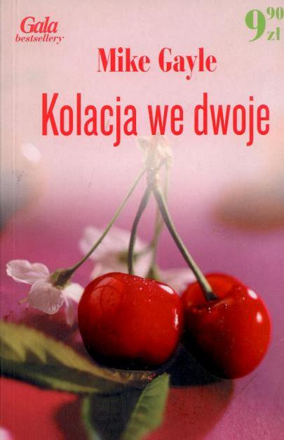Okładka książki Kolacja we dwoje / Mike Gayle ; tł. Jarosław Rybski.