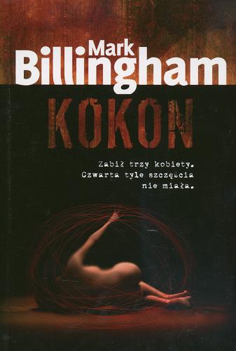 Okładka książki Kokon / Mark Billingham ; przeł. [z ang.] Robert P. Lipski.