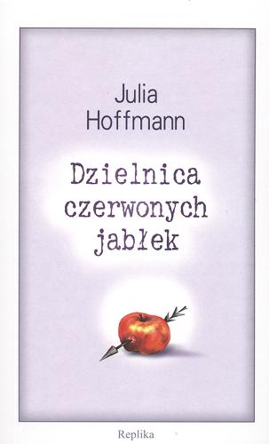 Okładka książki Dzielnica czerwonych jabłek / Julia Hoffmann.