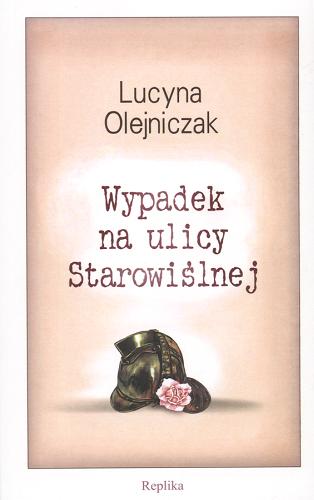 Okładka książki Wypadek na ulicy Starowiślnej / Lucyna Olejniczak.