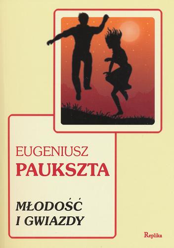 Okładka książki Młodość i gwiazdy / Eugeniusz Paukszta.