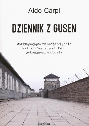 Okładka książki  Dziennik z Gusen : wstrząsająca relacja więźnia zilustrowana grafikami wykonanymi w obozie  1