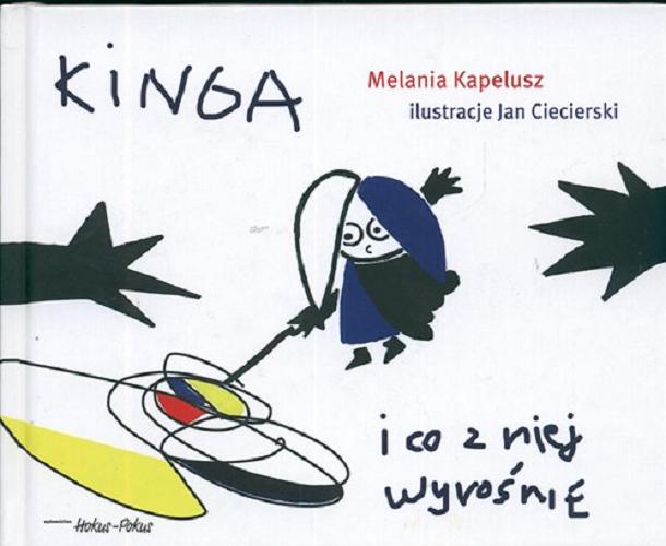 Okładka książki Kinga i co z niej wyrośnie / Melania Kapelusz ; ilustracje Jan Ciecierski.