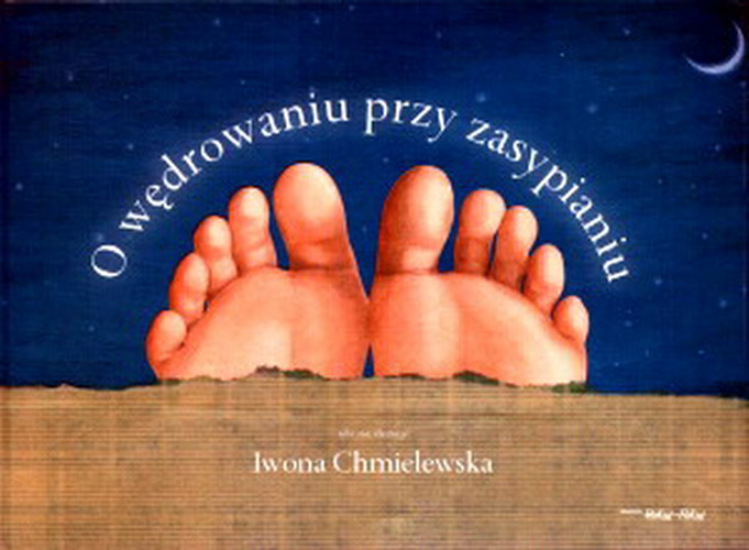 Okładka książki O wędrowaniu przy zasypianiu / Iwona Chmielewska.