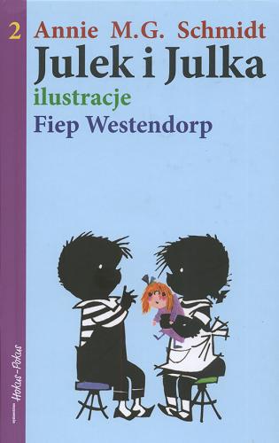 Okładka książki Julek i Julka 2 / Annie Maria Geertruida Schmidt ; il. Fiep Westendorp ; tł. Łukasz Żebrowski.