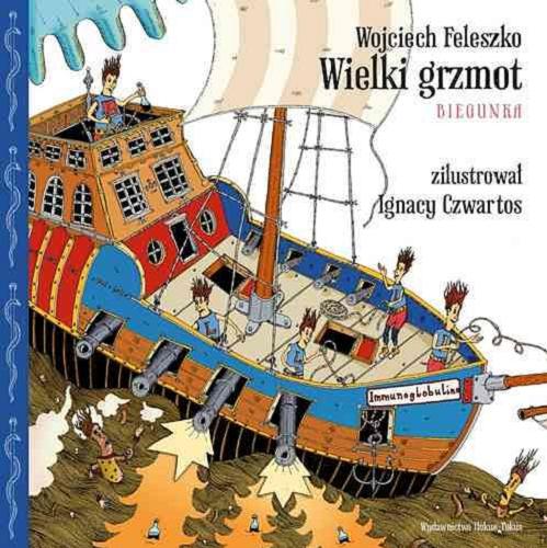 Okładka książki Wielki grzmot : biegunka / Wojciech Feleszko ; zil. Ignacy Czwartos.