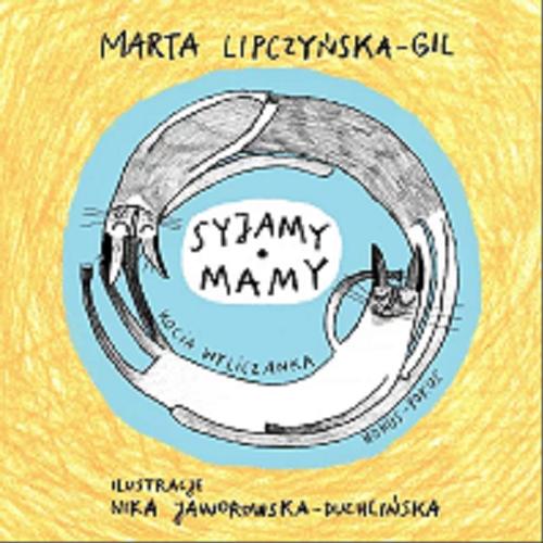 Okładka książki Syjamy mamy. Kocia wyliczanka / Marta Lipczyńska-Gil ; ilustracje Nika Jaworowska-Duchlińska.