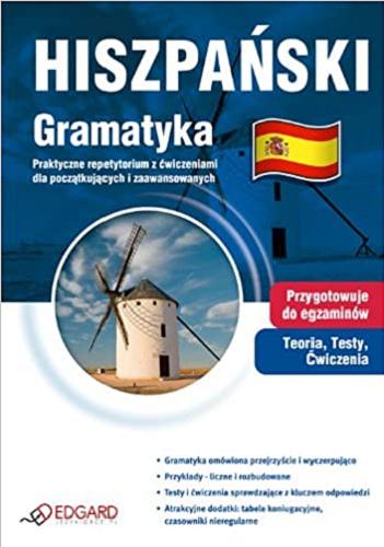 Okładka książki Hiszpański : gramatyka : praktyczne repetytorium z ćwiczeniami / Aleksandra Tesiorowska.