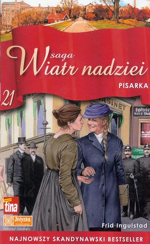 Okładka książki Pisarka /  T. 21. saga Wiatr nadziei / [Frid Ingulstad] ; przeł. Anna Marciniakówna.