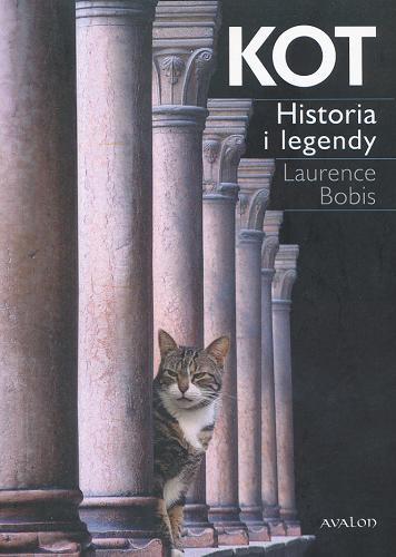 Okładka książki Kot : historia i legendy / Laurence Bobis ; przekład Anna Ślubowska, Justyna Magdalena Zych.
