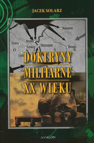Okładka książki Doktryny militarne XX wieku / Jacek Solarz.