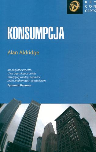 Okładka książki Konsumpcja / Alan Aldridge ; przeł. Maciek Żakowski.