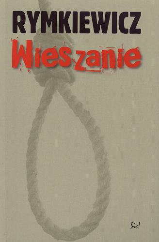 Okładka książki Wieszanie / Jarosław Marek Rymkiewicz.