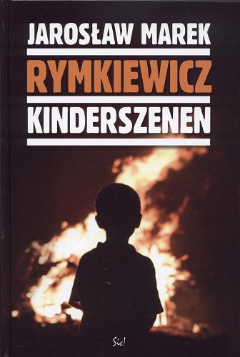 Okładka książki Kinderszenen / Jarosław Marek Rymkiewicz.