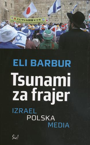 Okładka książki  Tsunami za frajer :  Izrael, Polska, media  2