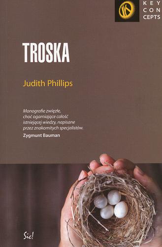 Okładka książki Troska / Judith Phillips ; przeł. Agnieszka Gruba.