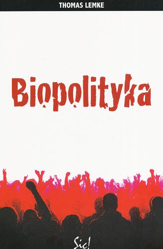 Okładka książki Biopolityka / Thomas Lemke ; przełożył Tomasz Dominiak.