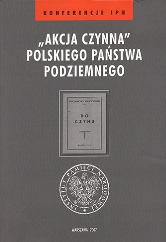 "Akcja czynna" Polskiego Państwa Podziemnego Tom 33