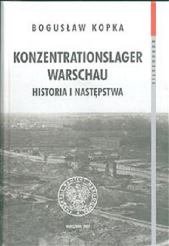 Okładka książki Konzentrationslager Warschau : historia i następstwa / Bogusław Kopka.