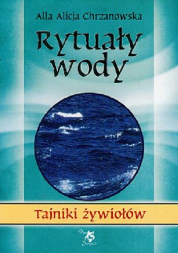 Okładka książki Rytuały wody / Alla Alicja Chrzanowska.