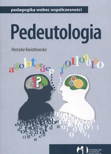 Okładka książki Pedeutologia / Henryka Kwiatkowska ; kom. nauk. Teresa Hejnicka-Bezwińska [et al.].